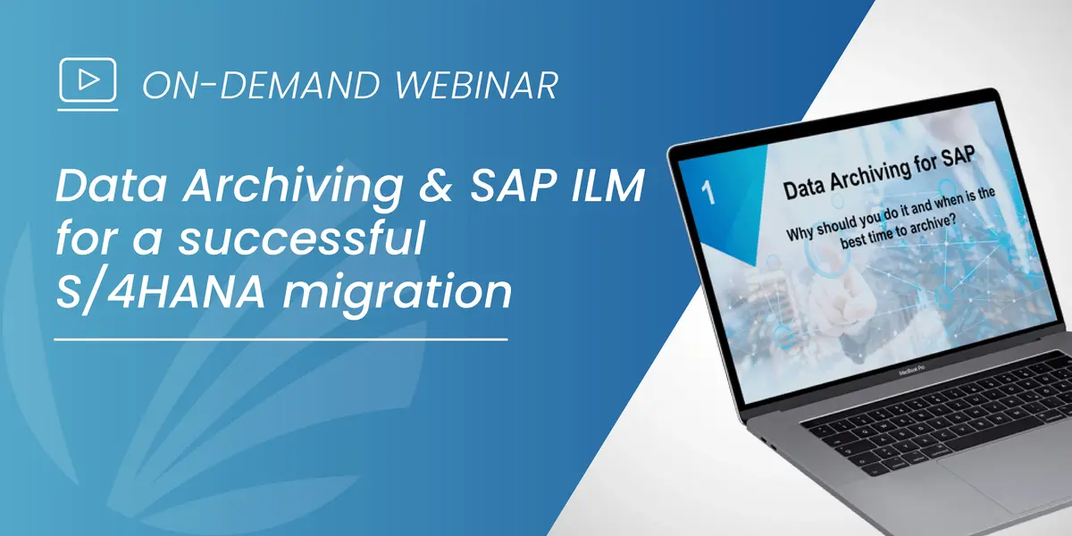 On-demand Webinar: Data Archiving & SAP ILM for a successful S/4HANA migration header image