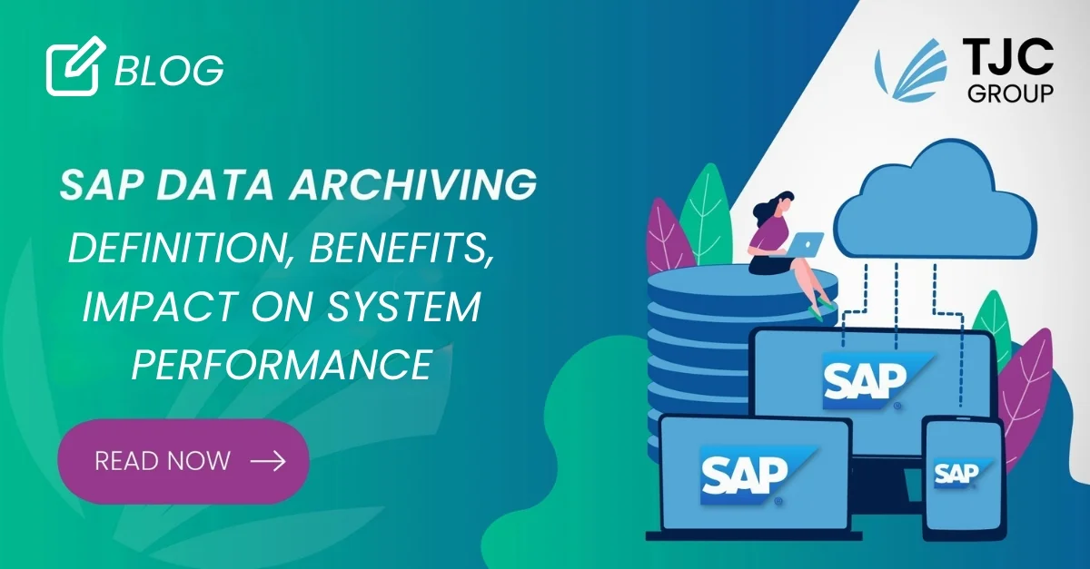 SAP Data Archiving: Definition, Benefits, Impact on System Performance